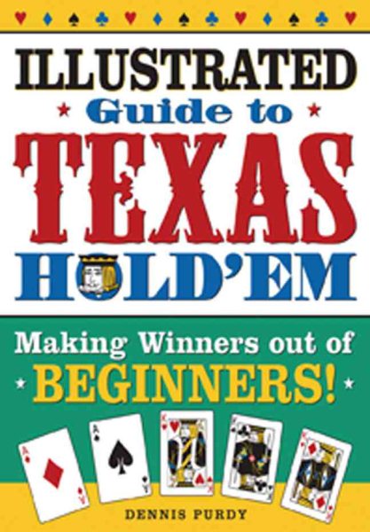 The Illustrated Guide to Texas Hold'em: Making Winners out of Beginners and Advanced Players! cover