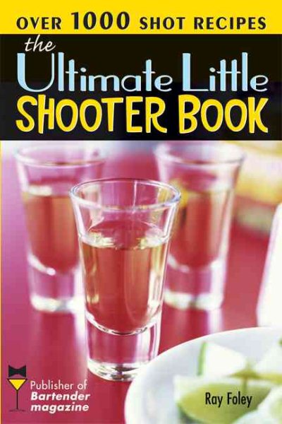 The Ultimate Little Shooter Book (Bartender Magazine) cover
