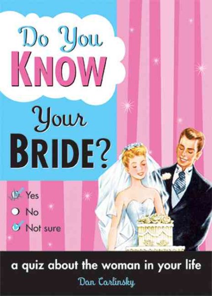 Do You Know Your Bride?: A Quiz About the Woman in Your Life cover