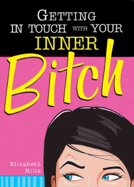 Getting in Touch with Your Inner Bitch cover