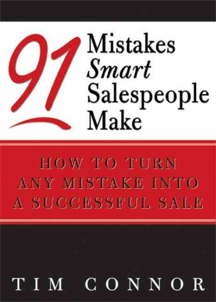 91 Mistakes Smart Salespeople Make: How to Turn Any Mistake into a Successful Sale cover