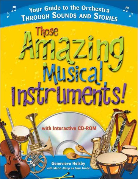 Those Amazing Musical Instruments!: Your Guide to the Orchestra Through Sounds and Stories (Naxos Books) cover