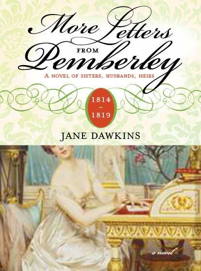 More Letters from Pemberley: A novel of sisters, husbands, heirs