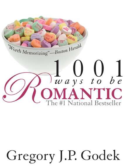 1001 Ways to Be Romantic: Now Completely Revised and More Romantic Than Ever cover