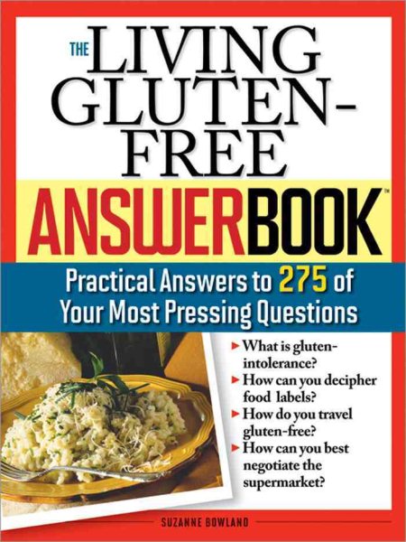 The Living Gluten-Free Answer Book: Answers to 275 of Your Most Pressing Questions