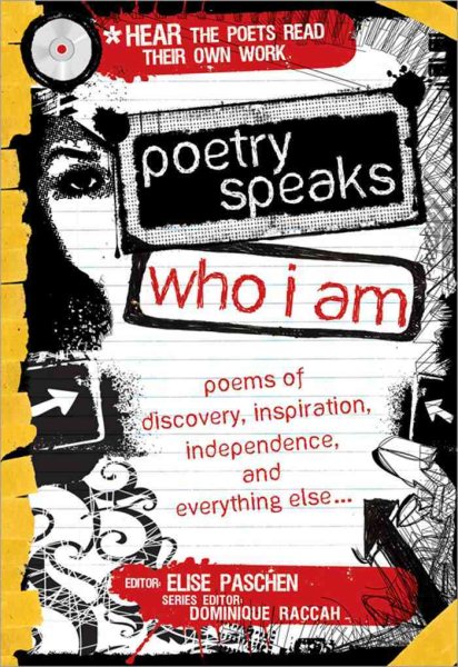 Poetry Speaks Who I Am: Poems of Discovery, Inspiration, Independence, and Everything Else (A Poetry Speaks Experience)