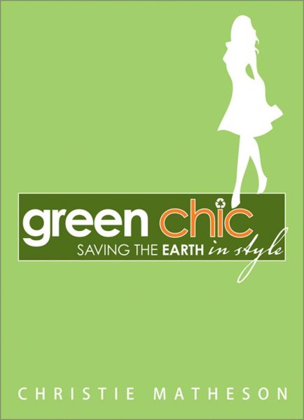 Green Chic: Saving the Earth in Style cover