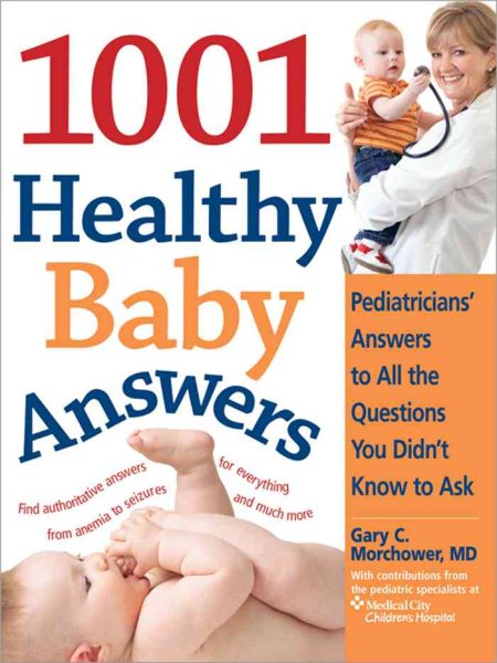 The 1001 Healthy Baby Answers: Pediatricians' Answers to All the Questions You Didn't Know to Ask cover
