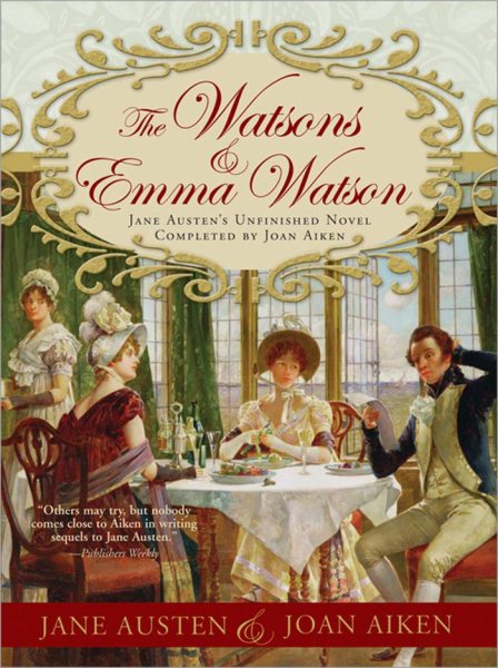 The Watsons and Emma Watson: Jane Austen's Unfinished Novel Completed by Joan Aiken cover
