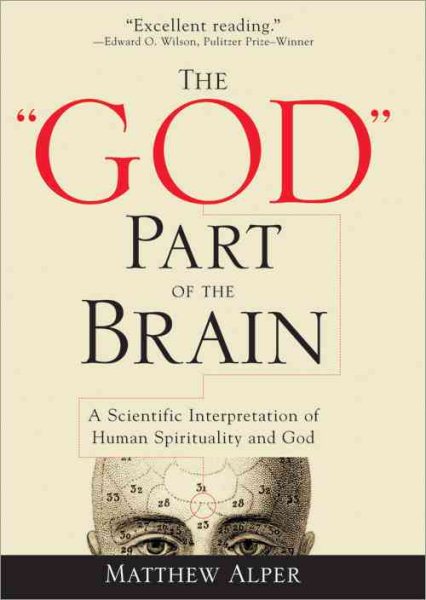 The "God" Part of the Brain: A Scientific Interpretation of Human Spirituality and God cover