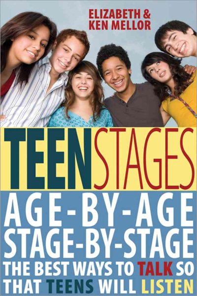 Teen Stages: The Breakthrough Year-by-Year Approach to Understanding Your Ever-Changing Teen cover