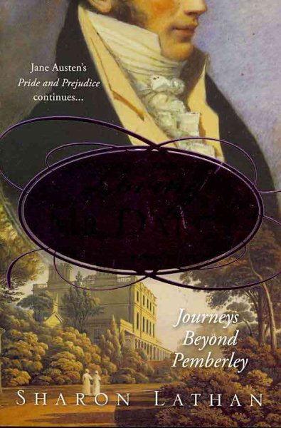 Loving Mr. Darcy: Journeys Beyond Pemberley (The Darcy Saga) cover
