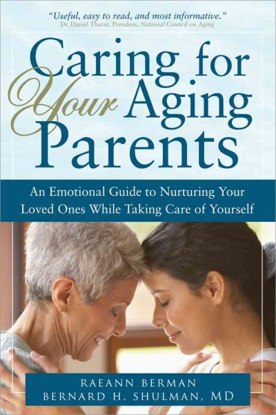 Caring for Your Aging Parents: An Emotional Guide to Nurturing Your Loved Ones while Taking Care of Yourself cover