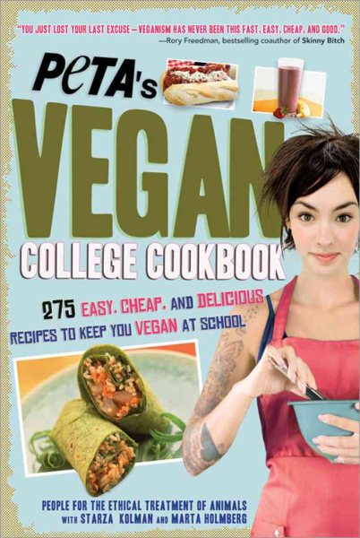 PETA's Vegan College Cookbook: 275 Easy, Cheap, and Delicious Recipes to Keep You Vegan at School cover