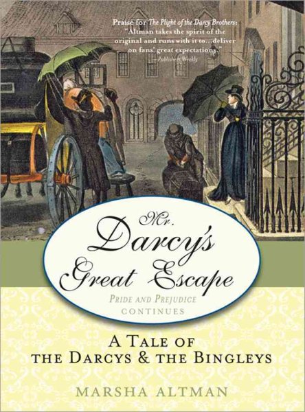 Mr. Darcy's Great Escape: A tale of the Darcys & the Bingleys cover