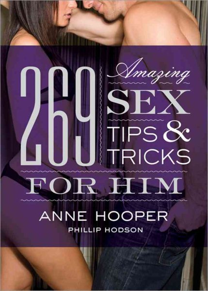 269 Amazing Sex Tips and Tricks for Him cover