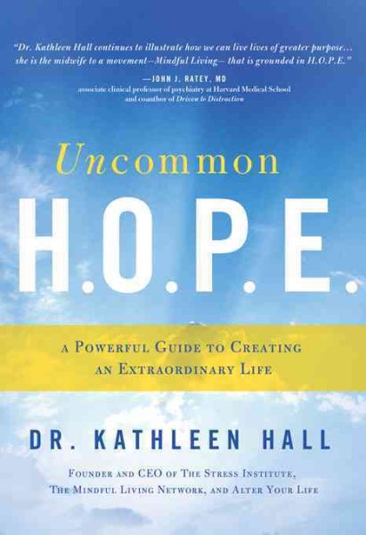 Uncommon H.O.P.E.: A Powerful Guide to Creating an Extraordinary Life cover