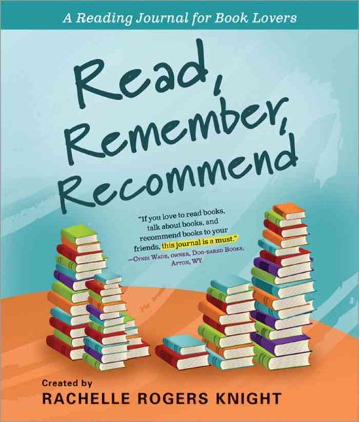 Read, Remember, Recommend: A Reading Journal for Book Lovers cover