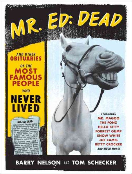 Mr. Ed: Dead: And Other Obituaries of the Most Famous People Who Never Lived cover