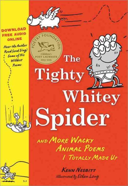 The Tighty Whitey Spider: And More Wacky Animal Poems I Totally Made Up cover