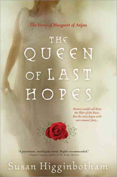 The Queen of Last Hopes: The Story of Margaret of Anjou cover