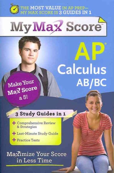 My Max Score AP Calculus AB/BC: Maximize Your Score in Less Time