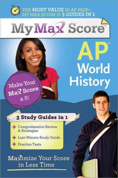 My Max Score AP World History: Maximize Your Score in Less Time