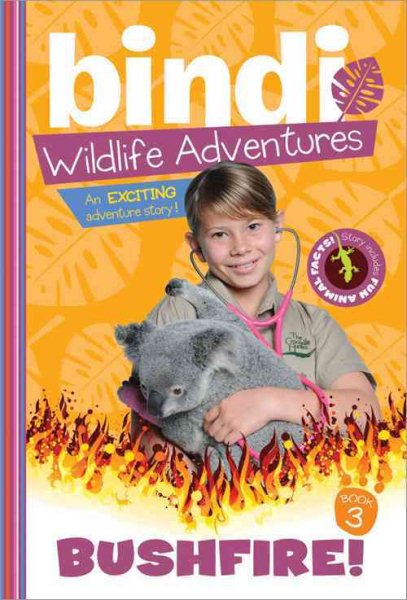 Bushfire!: Bindi Wildlife Adventures (Bindi's Wildlife Adventures) cover