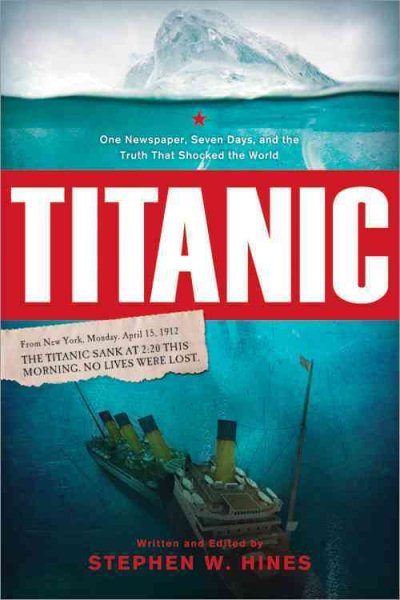 Titanic: One Newspaper, Seven Days, and the Truth That Shocked the World cover
