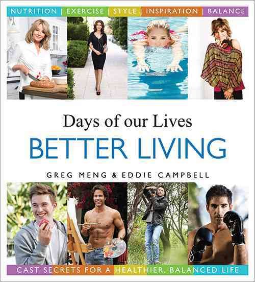 Days of our Lives Better Living: Cast Secrets for a Healthier, Balanced Life cover