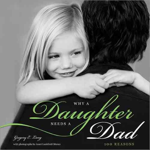 Why a Daughter Needs a Dad: 100 Reasons cover