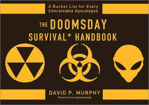 The Doomsday Survival Handbook: Bucket Lists for Every Conceivable Apocalypse cover