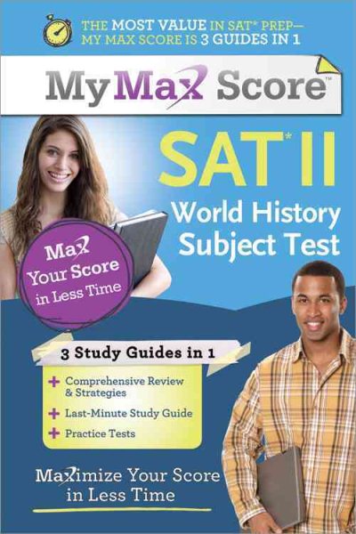 My Max Score SAT World History Subject Test: Maximize Your Score in Less Time cover