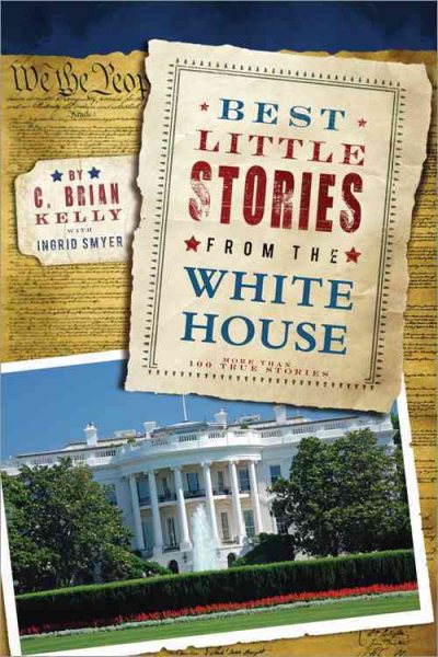 Best Little Stories from the White House: More Than 100 True Stories cover