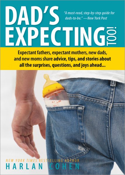 Dad's Expecting Too: Advice, Tips, and Stories for Expectant Fathers (Gift from Wife for Fathers to Be or New Dads)