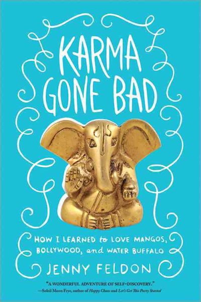 Karma Gone Bad: How I Learned to Love Mangos, Bollywood and Water Buffalo cover