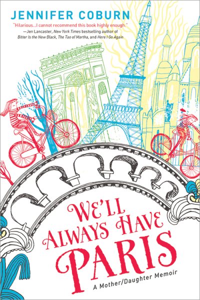 We'll Always Have Paris: A Mother/Daughter Memoir cover