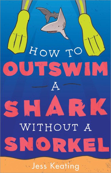 How to Outswim a Shark Without a Snorkel (My Life Is a Zoo, 2) cover