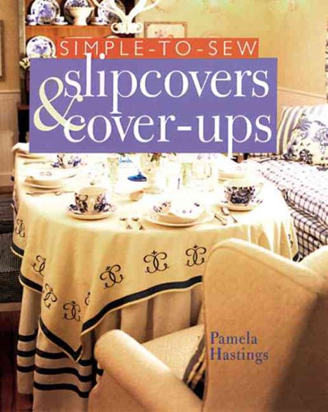 Simple-to-Sew Slipcovers & Cover-Ups cover