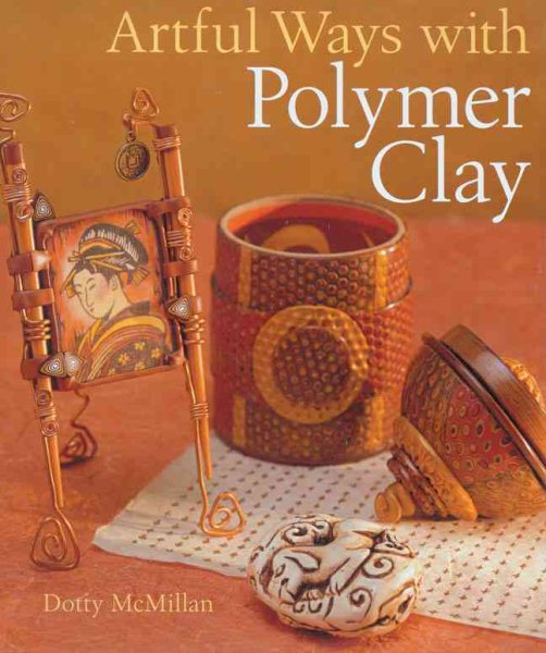 Artful Ways with Polymer Clay cover