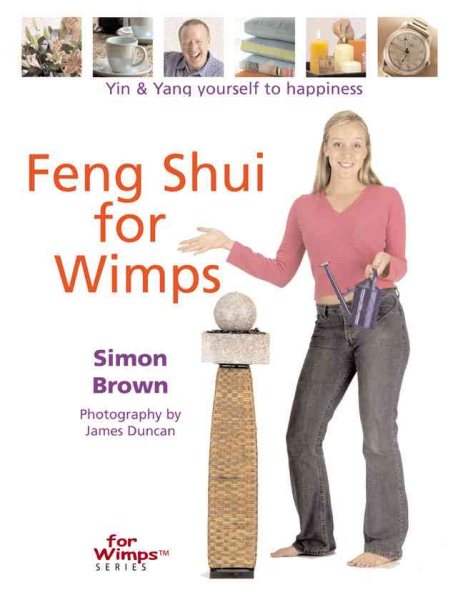 Feng Shui for Wimps: Yin & Yang Yourself to Happiness cover