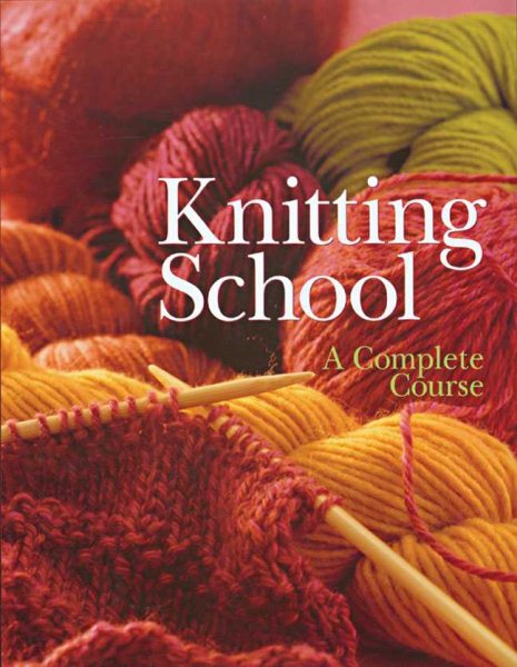 Knitting School: A Complete Course cover
