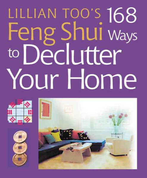 Lillian Too's 168 Feng Shui Ways to Declutter Your Home cover