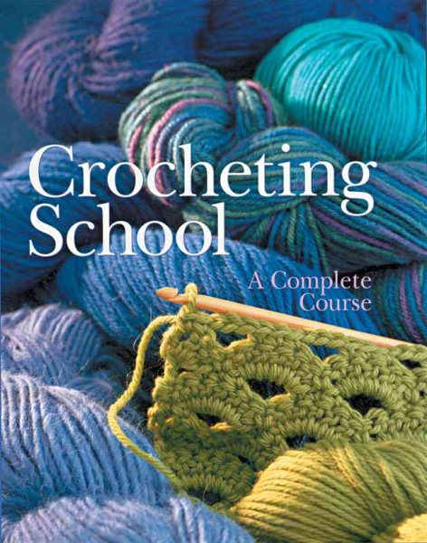 Crocheting School: A Complete Course cover