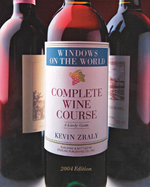 Windows on the World Complete Wine Course: 2004 Edition: A Lively Guide cover