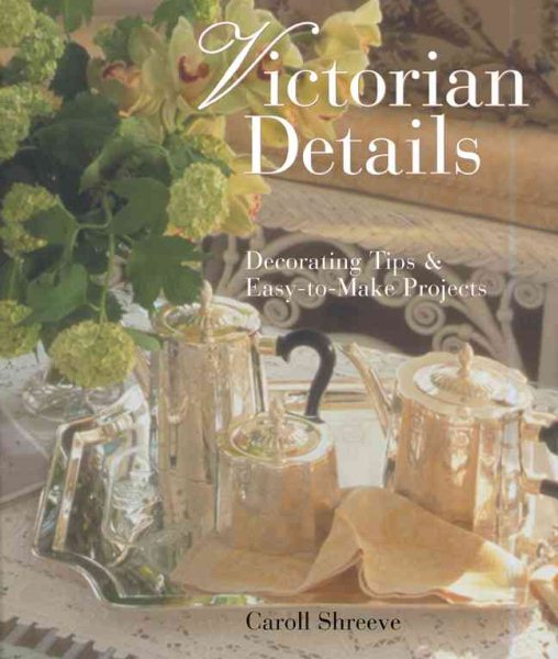 Victorian Details: Decorating Tips & Easy-to-Make Projects cover