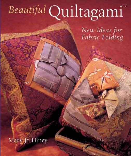 Beautiful Quiltagami: New Ideas for Fabric Folding cover