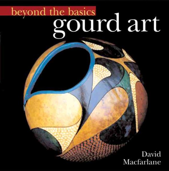 Beyond the Basics: Gourd Art cover