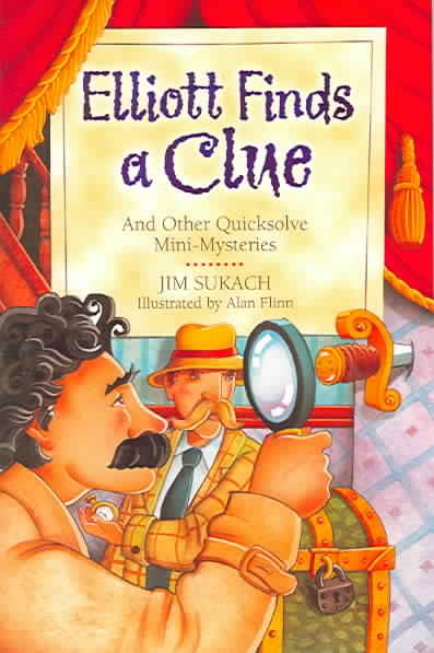 Elliott Finds a Clue: And Other Quicksolve Mini-Mysteries (Quicksolve Mysteries) cover