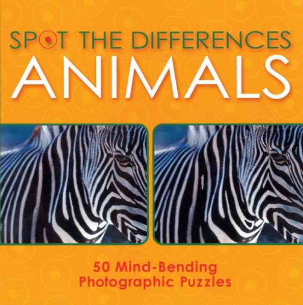 Spot the Differences: Animals: 50 Mind-Bending Photographic Puzzles cover